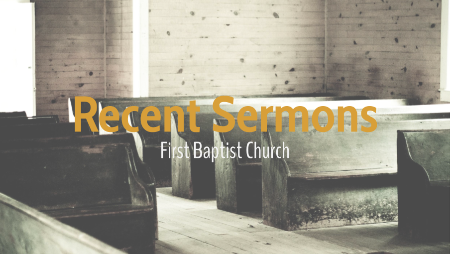 Recent Sermons — First Baptist Church sanctuary